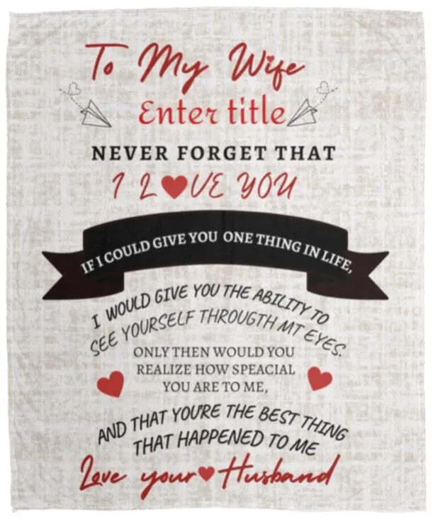 Personalized To My Wife blanket, Excellent for any occasion, or Just say 'I LOVE YOU!'