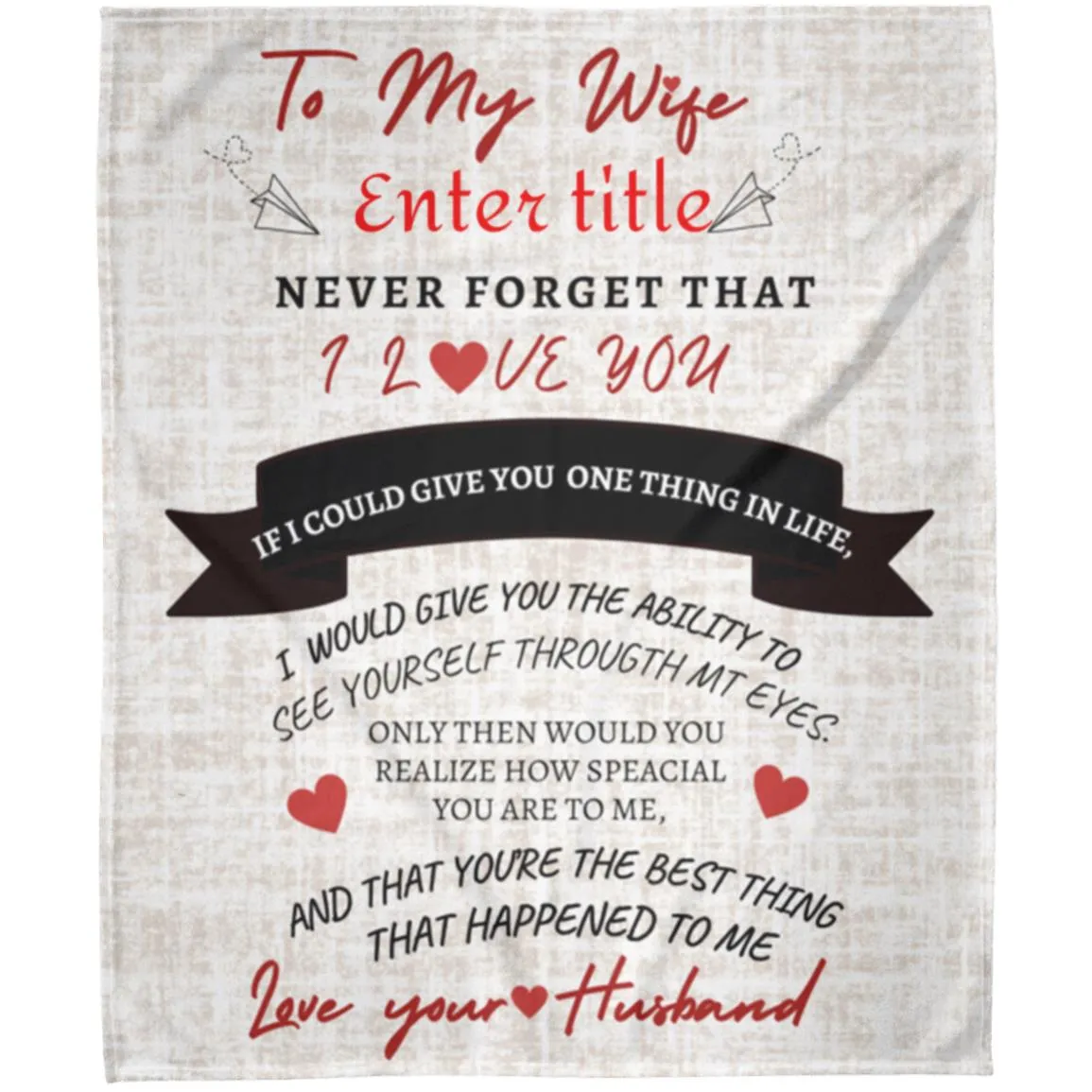 Personalized To My Wife blanket, Excellent for any occasion, or Just say 'I LOVE YOU!'